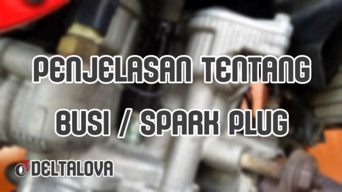 Ini fungsi busi spark plug pada sistem pengapian