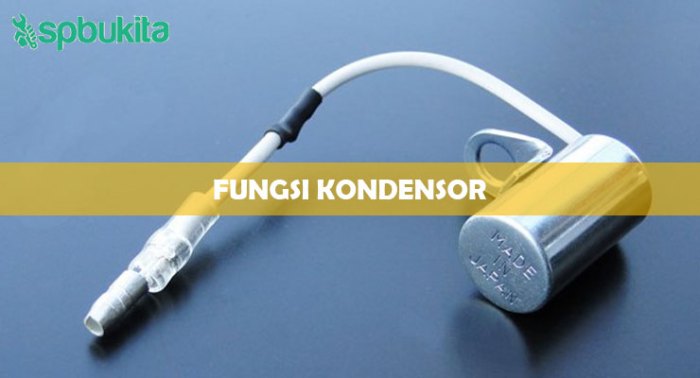 Cara kerja kondensor beserta fungsinya