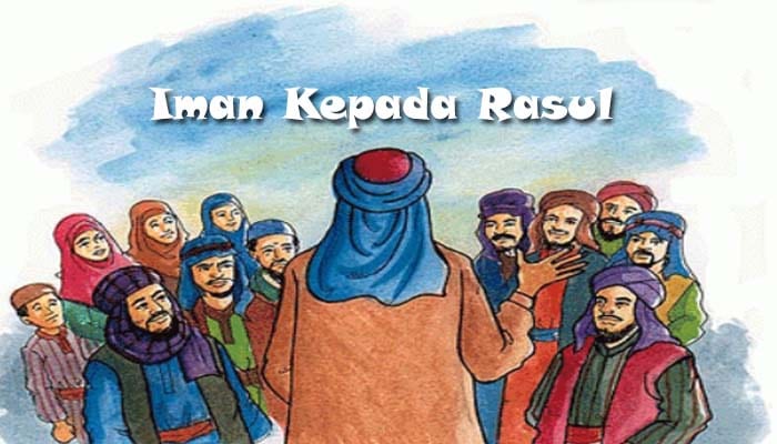 Pengertian iman kepada rasul rasul alla