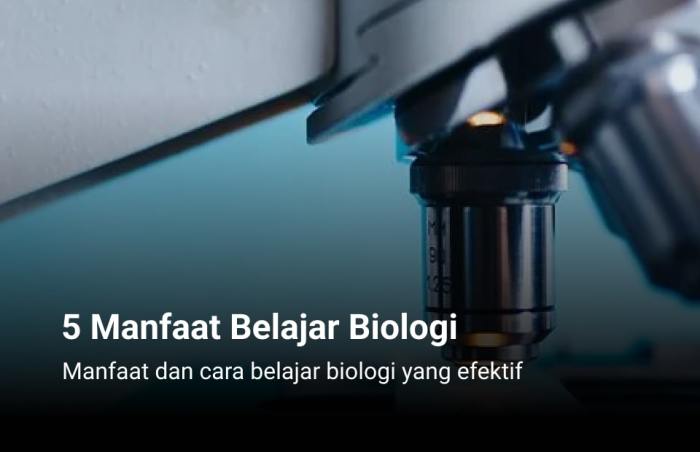 Biologi manfaat mempelajari mengenai rujukan aspek