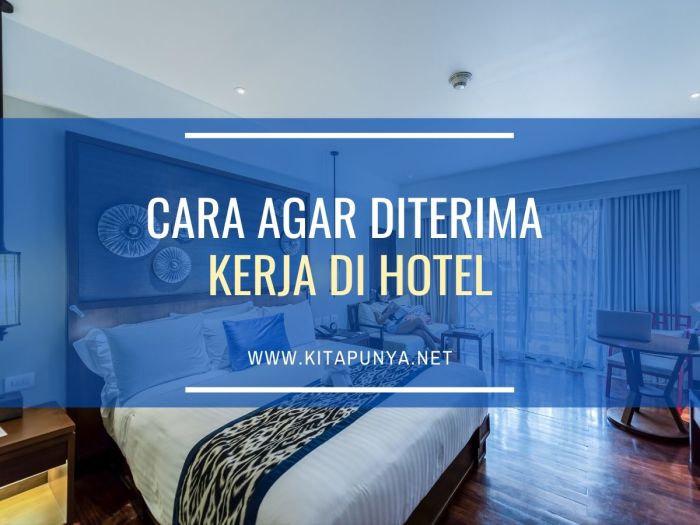 Cara agar diterima kerja di hotel