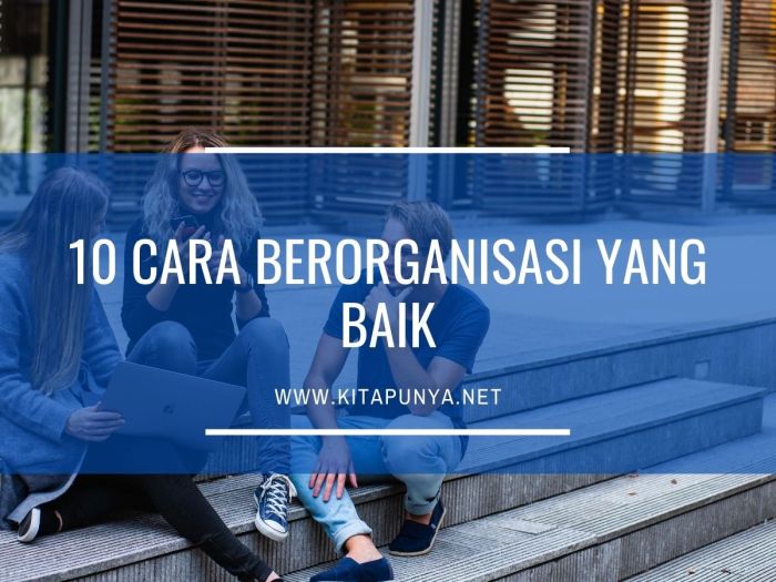 Berorganisasi teamwork baik cara inclusione banca fagforening somos contributi reis reddito pagamento eride glints simak niat komitmen martek mexicana comune Cara berorganisasi yang baik