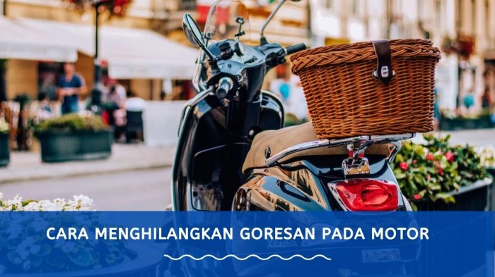 Goresan menghilangkan matic bersihkan setiap harinya Cara menghilangkan goresan pada motor matic