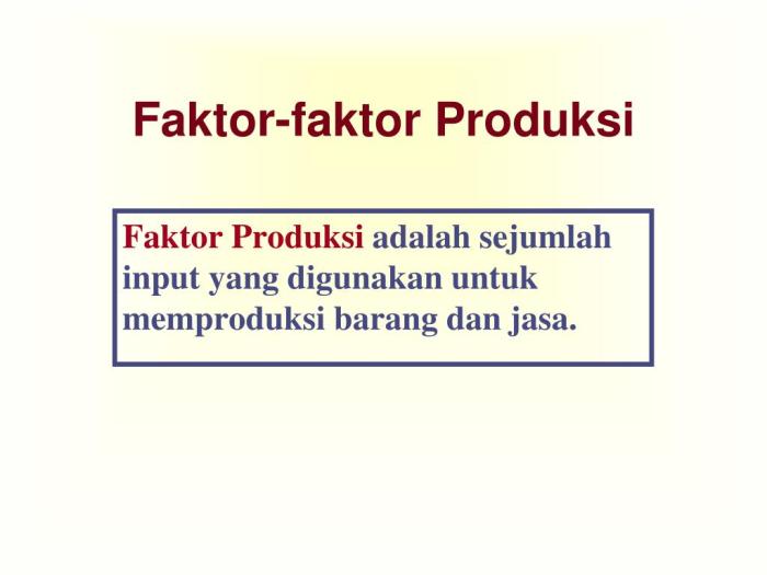 Pegertian macam macam faktor produksi