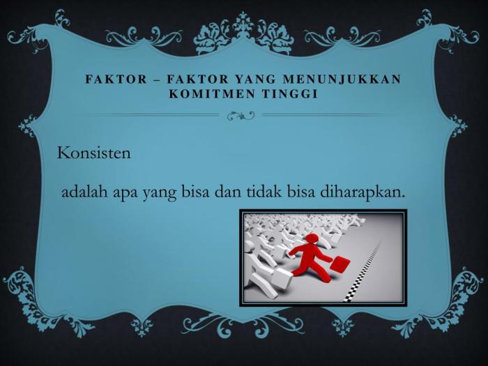 Faktor faktor yang menunjukan komitmen tinggi