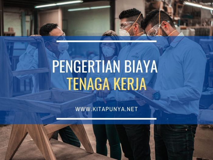 Pengertian biaya tenaga kerja