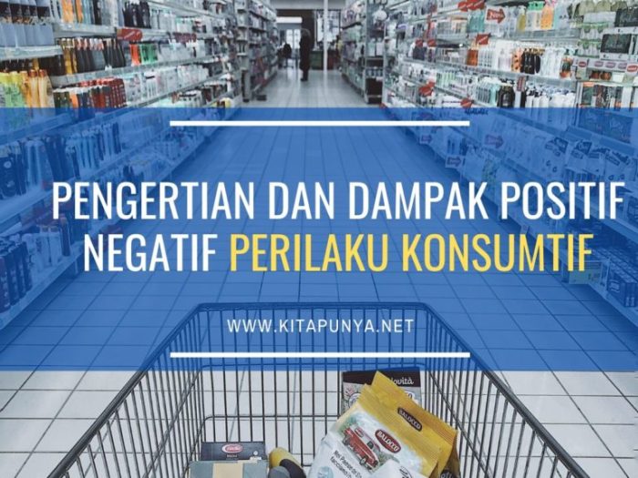 Pengertian dampak positif negatif konsumtif