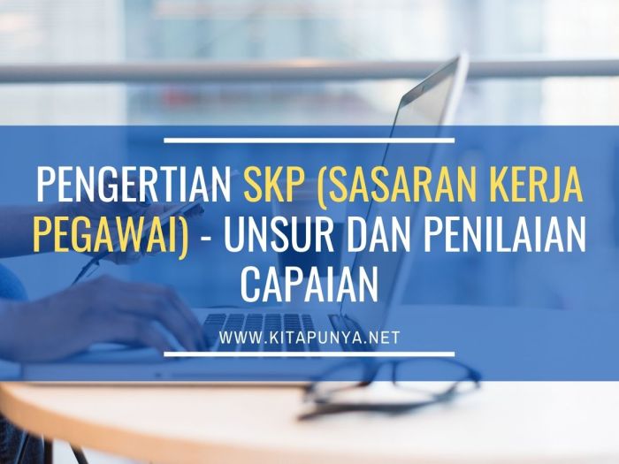 Skp pengertian pegawai penilaian kerja unsur sasaran capaian insight kitapunya Pengertian skp