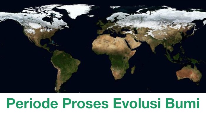 Evolusi bumi 4 periode proses evolusi bumi sampai