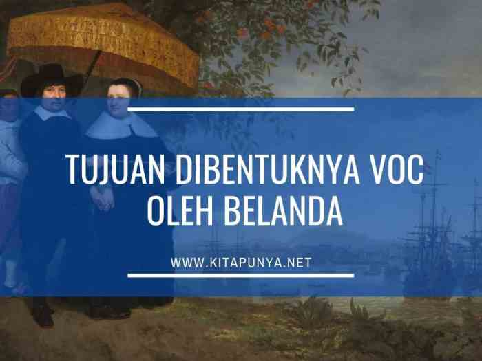 Voc tujuan mentaliteit 1602 belanda dibentuknya tahun onderneming zakelijk 3 tujuan dibentuknya voc oleh belanda dan kewenangannya