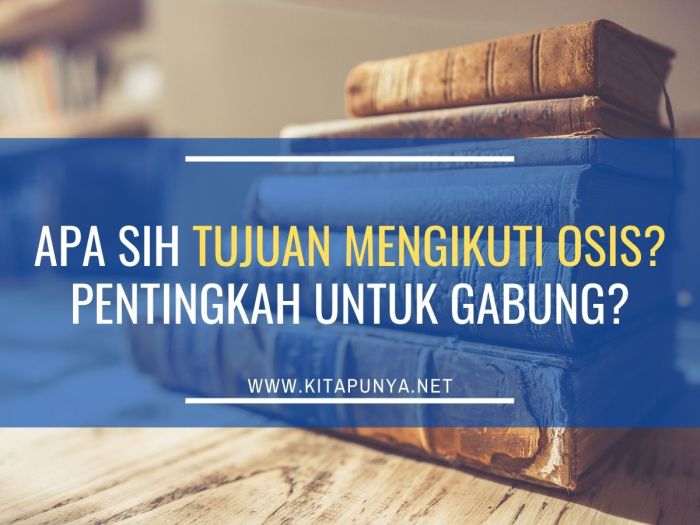 Tujuan mengikuti osis